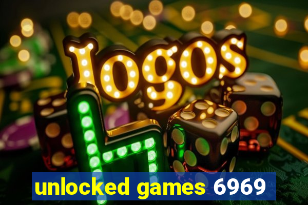 unlocked games 6969